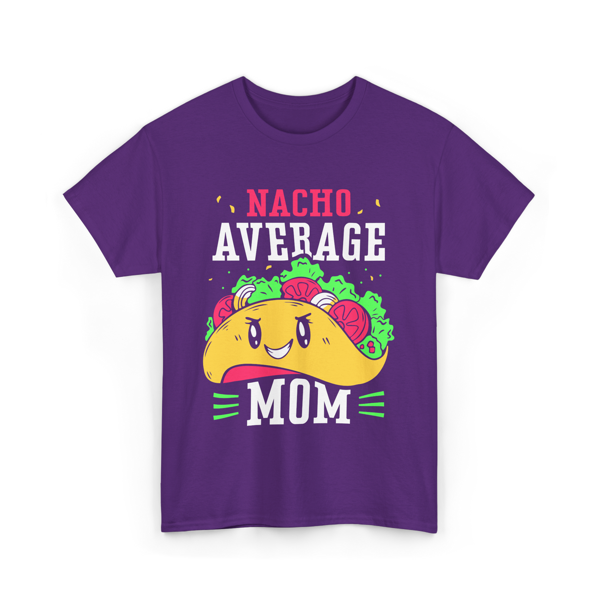 Nacho Average Mom Mexican Cuisine T-Shirt - Purple