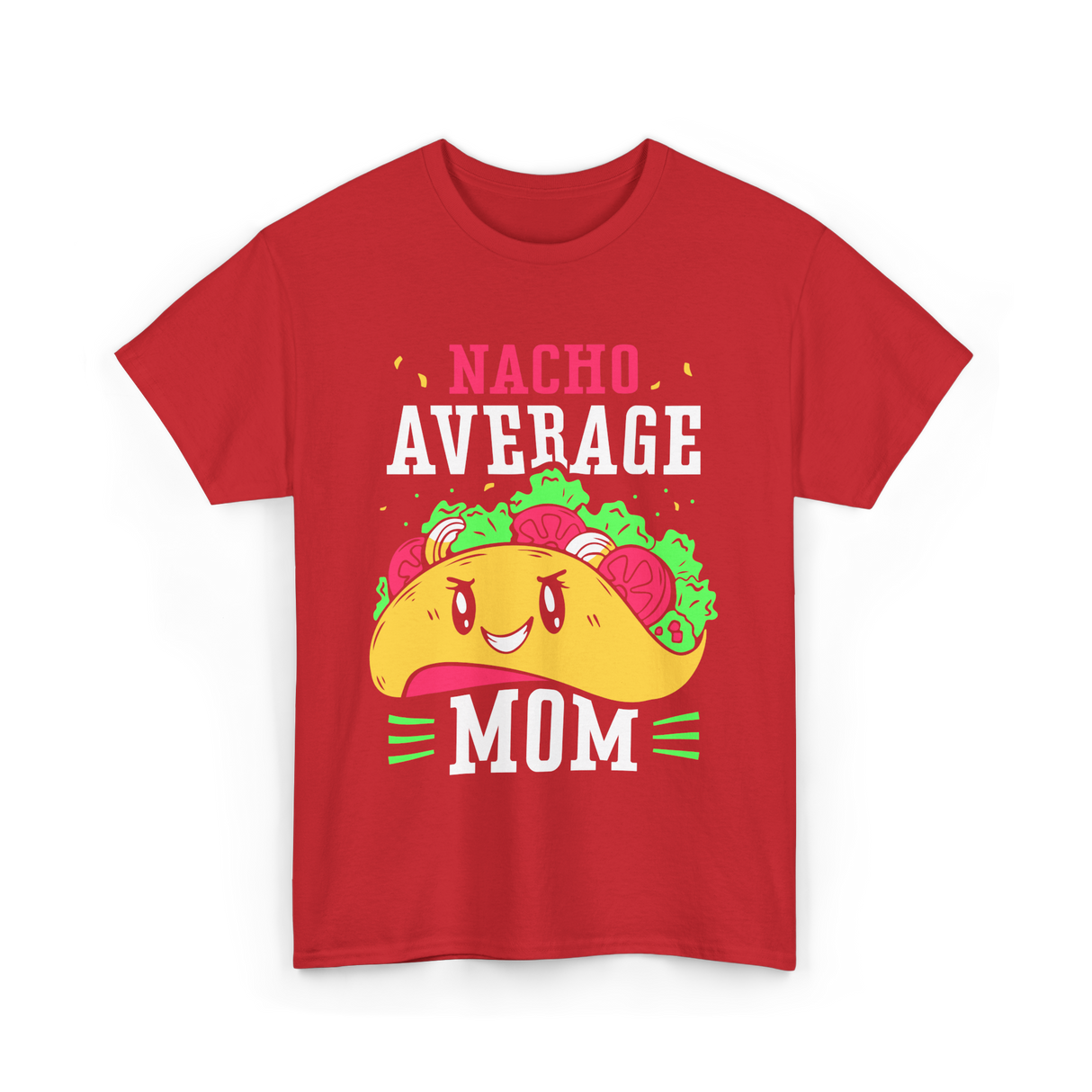 Nacho Average Mom Mexican Cuisine T-Shirt - Red