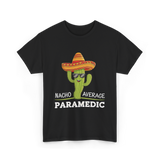 Nacho Average Paramedic T-Shirt - Black