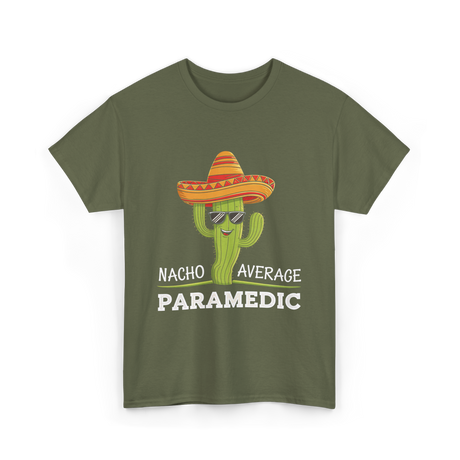 Nacho Average Paramedic T-Shirt - Military Green