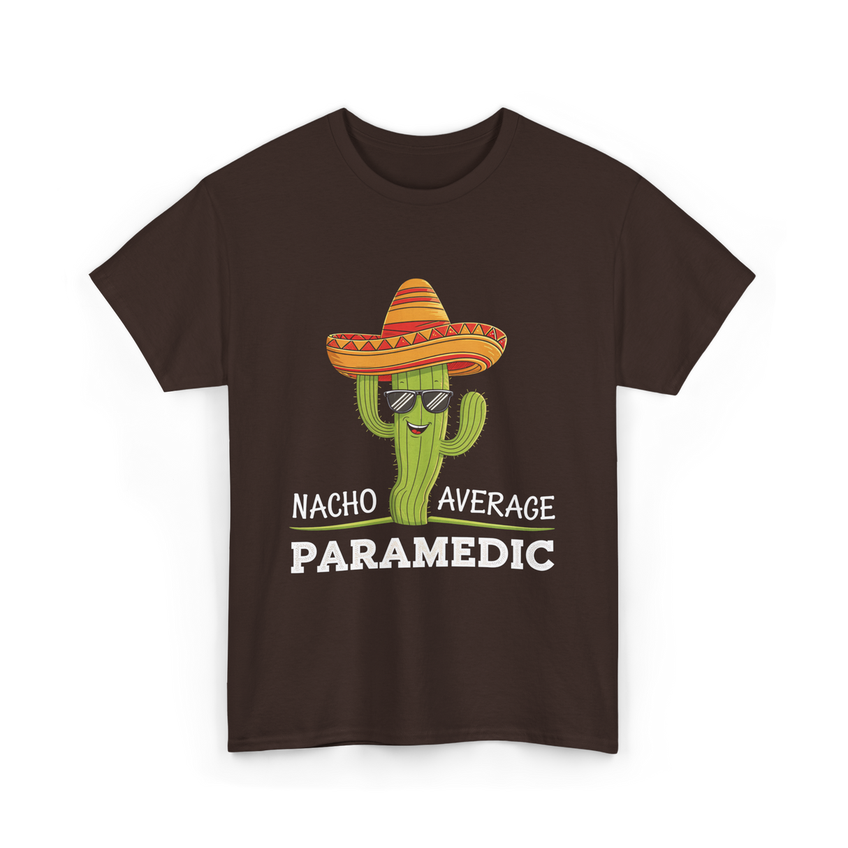 Nacho Average Paramedic T-Shirt - Dark Chocolate