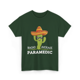 Nacho Average Paramedic T-Shirt - Forest Green