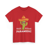 Nacho Average Paramedic T-Shirt - Red