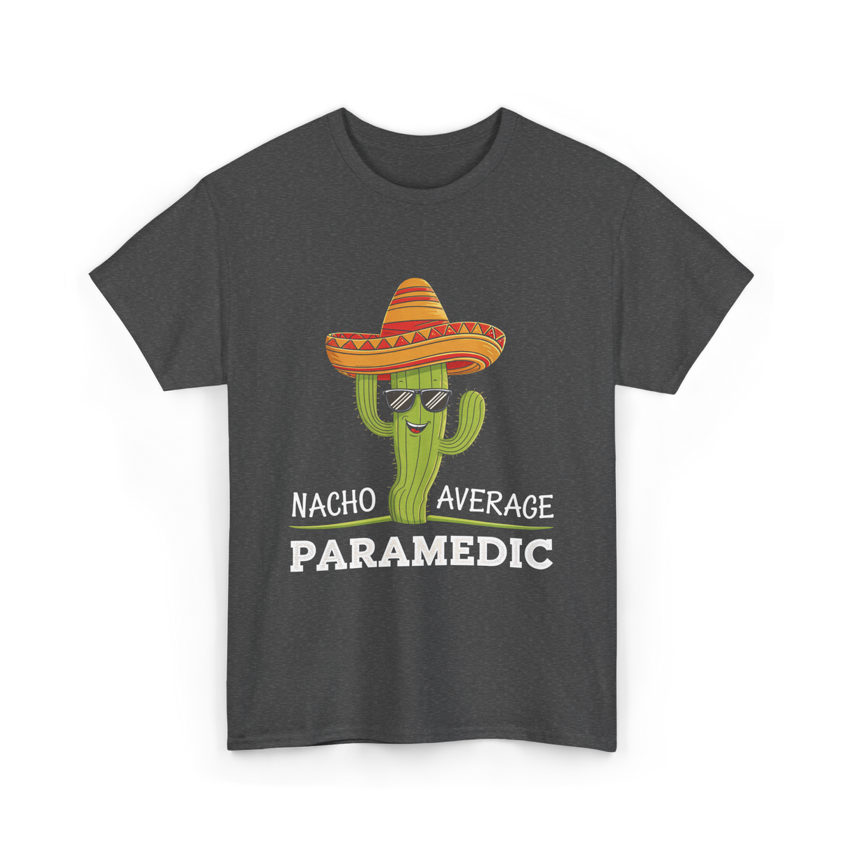 Nacho Average Paramedic T-Shirt - Dark Heather