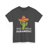 Nacho Average Paramedic T-Shirt - Dark Heather