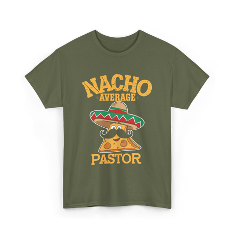 Nacho Average Pastor Cinco de Mayo T-Shirt - Military Green