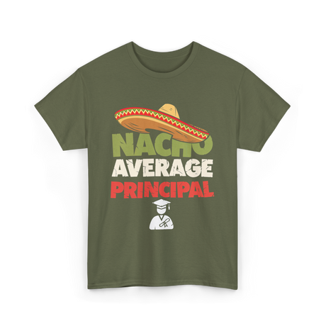 Nacho Average Principal T-Shirt - Military Green