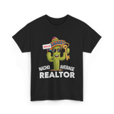 Nacho Average Realtor T-Shirt - Black