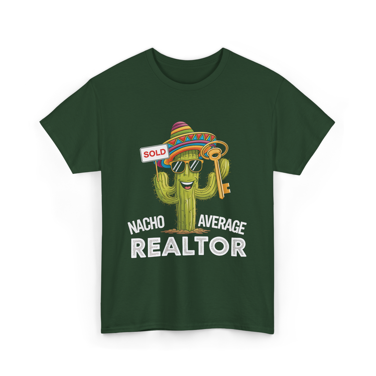 Nacho Average Realtor T-Shirt - Forest Green