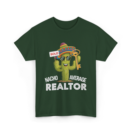 Nacho Average Realtor T-Shirt - Forest Green