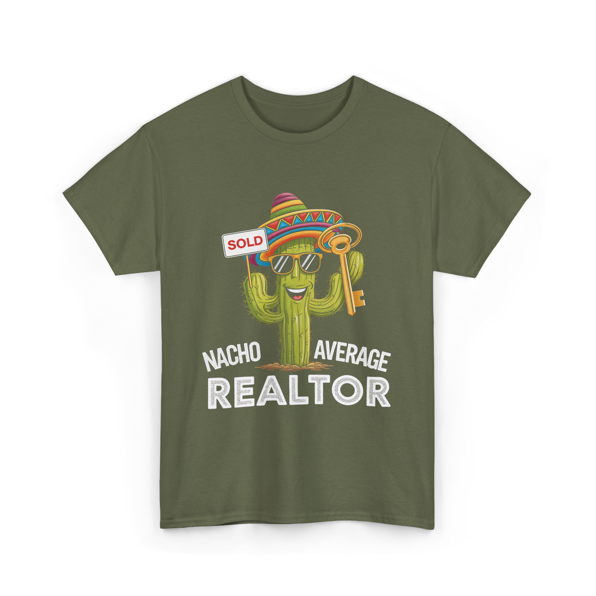 Nacho Average Realtor T-Shirt - Military Green