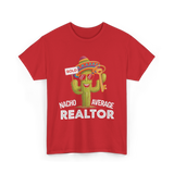 Nacho Average Realtor T-Shirt - Red