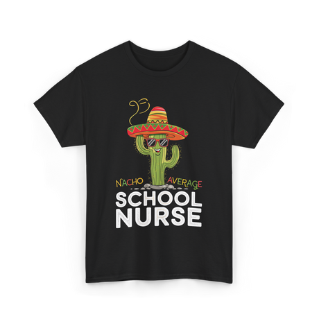 Nacho Average School Nurse Cactus T-Shirt - Black