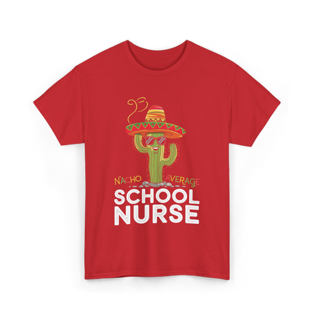 Nacho Average School Nurse Cactus T-Shirt - Red