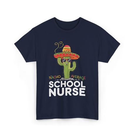 Nacho Average School Nurse Cactus T-Shirt - Navy