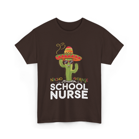 Nacho Average School Nurse Cactus T-Shirt - Dark Chocolate