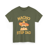 Nacho Average Step Dad Nachos T-Shirt - Military Green