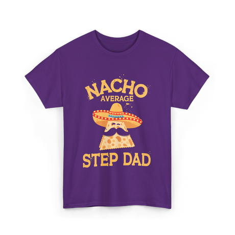 Nacho Average Step Dad Nachos T-Shirt - Purple