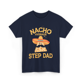 Nacho Average Step Dad Nachos T-Shirt - Navy