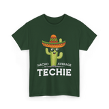 Nacho Average Techie Tech Enthusiast T-Shirt - Forest Green