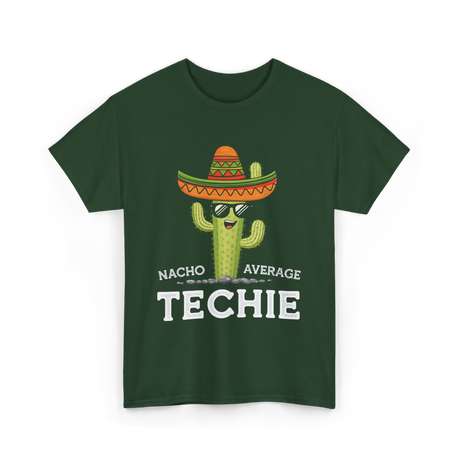 Nacho Average Techie Tech Enthusiast T-Shirt - Forest Green