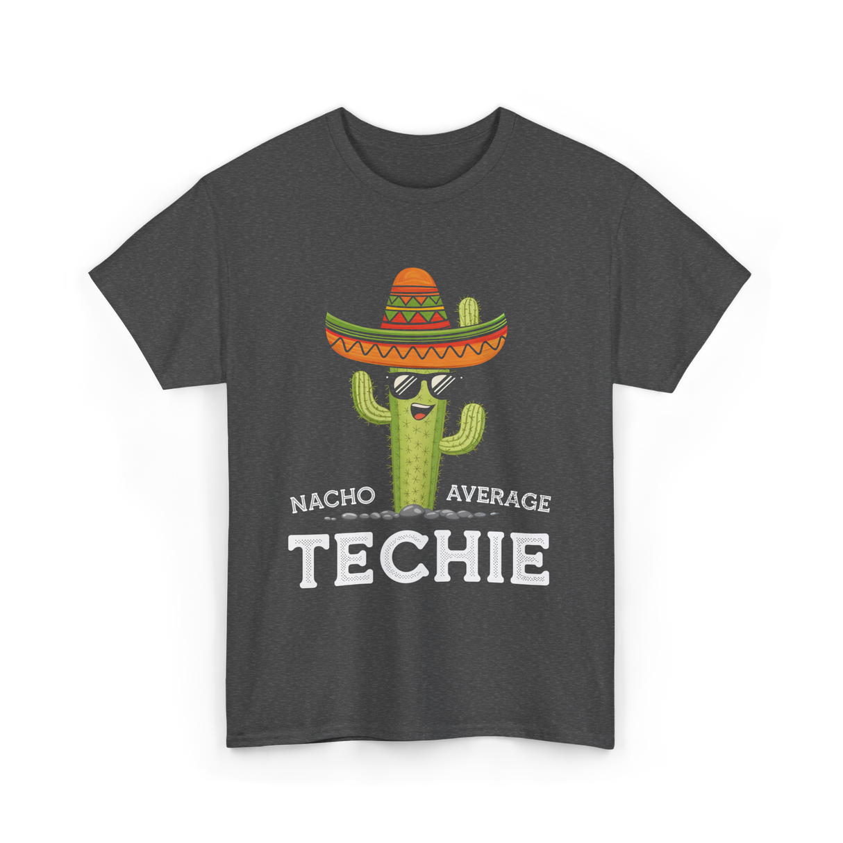 Nacho Average Techie Tech Enthusiast T-Shirt - Dark Heather