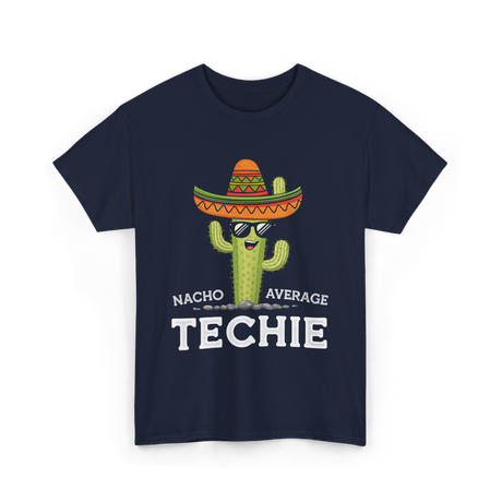 Nacho Average Techie Tech Enthusiast T-Shirt - Navy