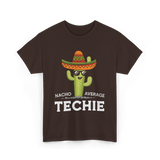 Nacho Average Techie Tech Enthusiast T-Shirt - Dark Chocolate