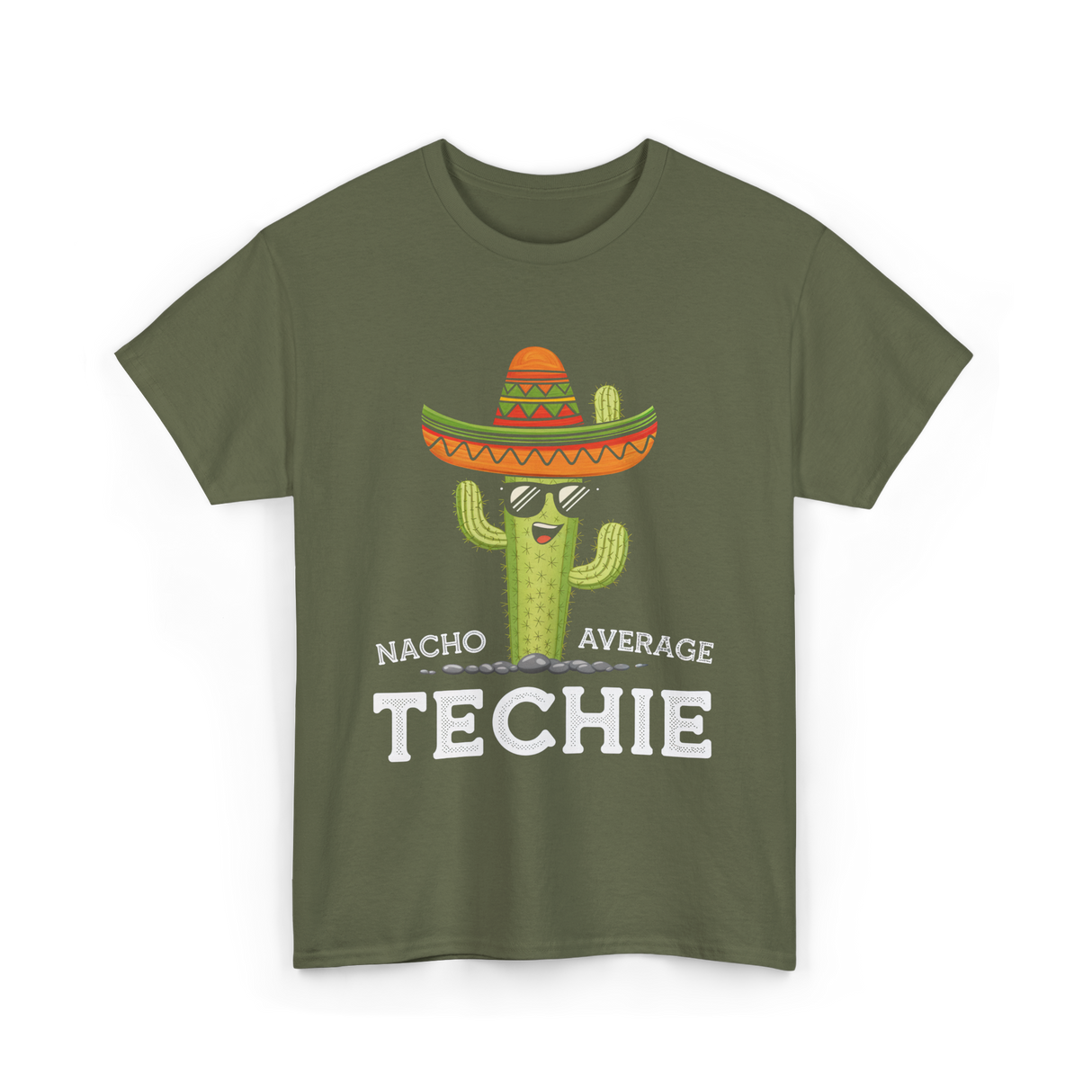 Nacho Average Techie Tech Enthusiast T-Shirt - Military Green