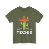 Nacho Average Techie Tech Enthusiast T-Shirt - Military Green