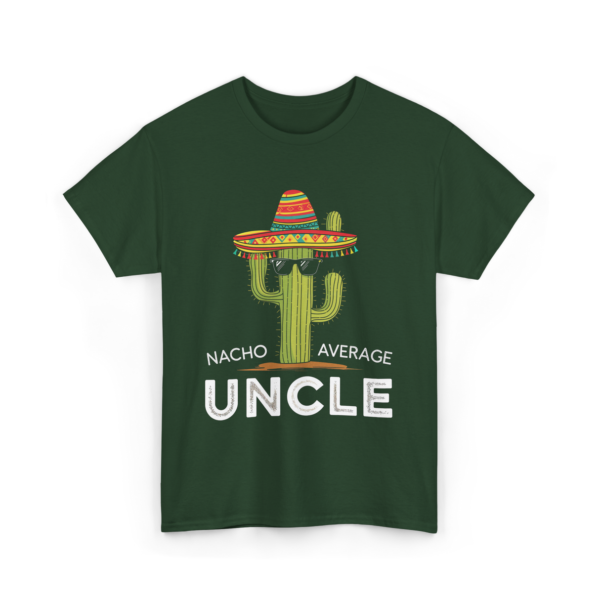 Nacho Average Uncle Cactus T-Shirt - Forest Green