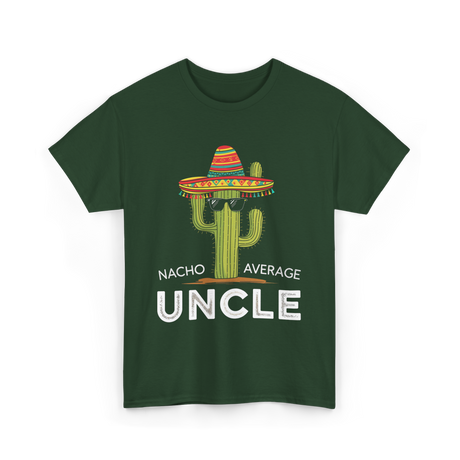 Nacho Average Uncle Cactus T-Shirt - Forest Green