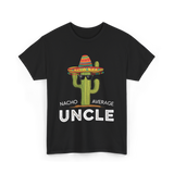 Nacho Average Uncle Cactus T-Shirt - Black