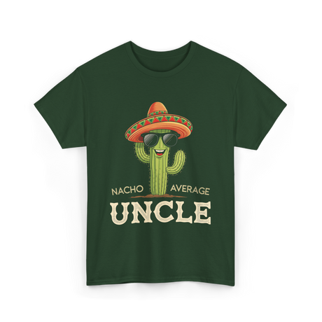 Nacho Average Uncle Cactus T-Shirt - Forest Green