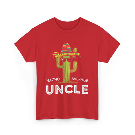 Nacho Average Uncle Cactus T-Shirt - Red