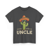 Nacho Average Uncle Cactus T-Shirt - Dark Heather