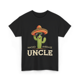 Nacho Average Uncle Cactus T-Shirt - Black