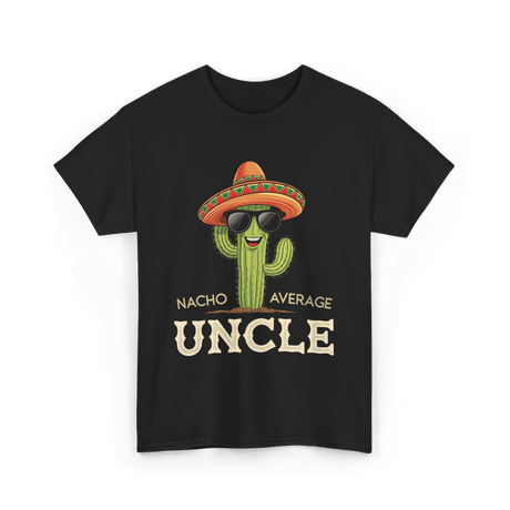 Nacho Average Uncle Cactus T-Shirt - Black