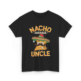 Nacho Average Uncle Nacho T-Shirt - Black