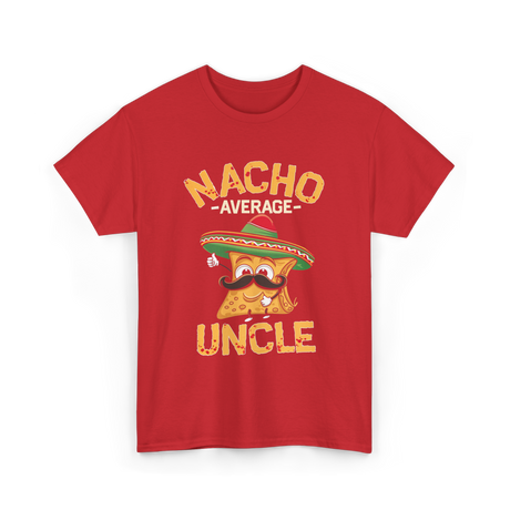 Nacho Average Uncle Nacho T-Shirt - Red