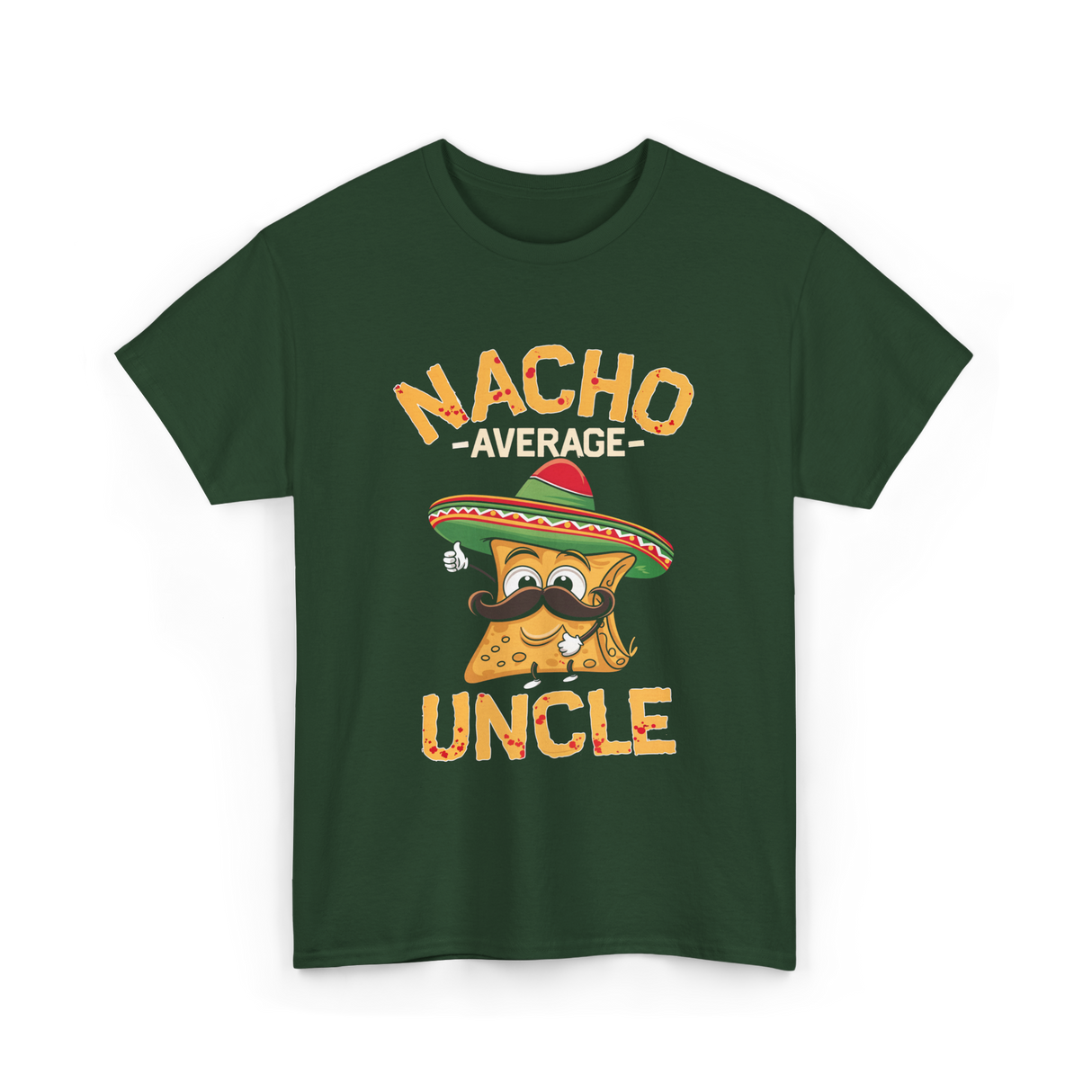 Nacho Average Uncle Nacho T-Shirt - Forest Green