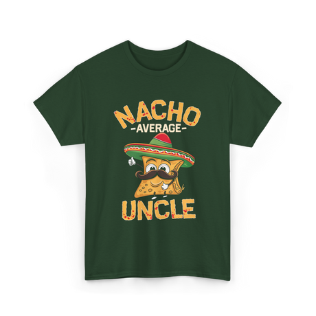 Nacho Average Uncle Nacho T-Shirt - Forest Green