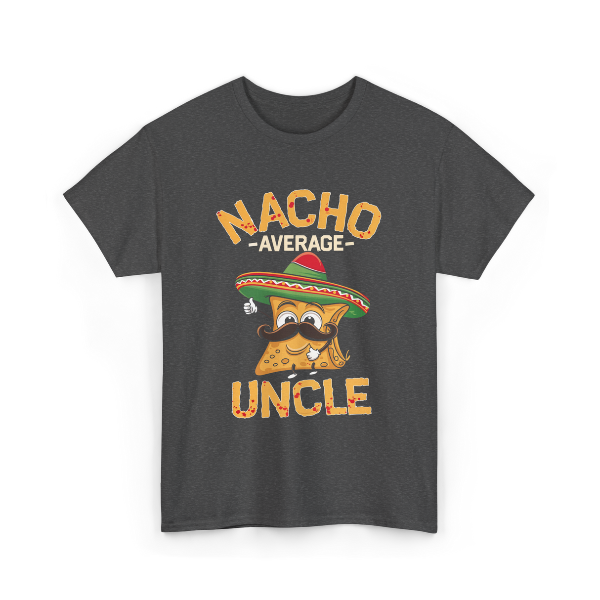 Nacho Average Uncle Nacho T-Shirt - Dark Heather