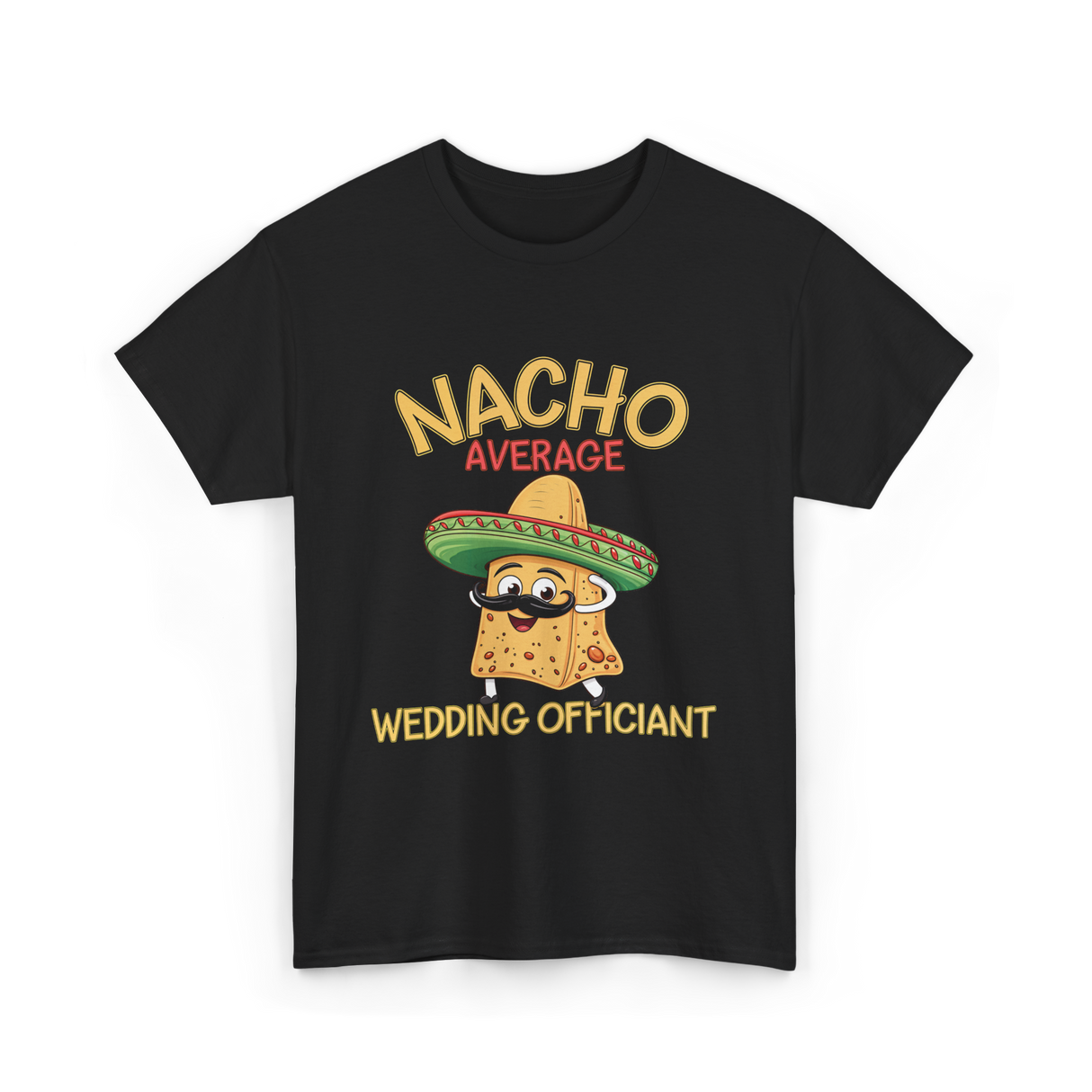 Nacho Average Wedding Officiant T-Shirt - Black