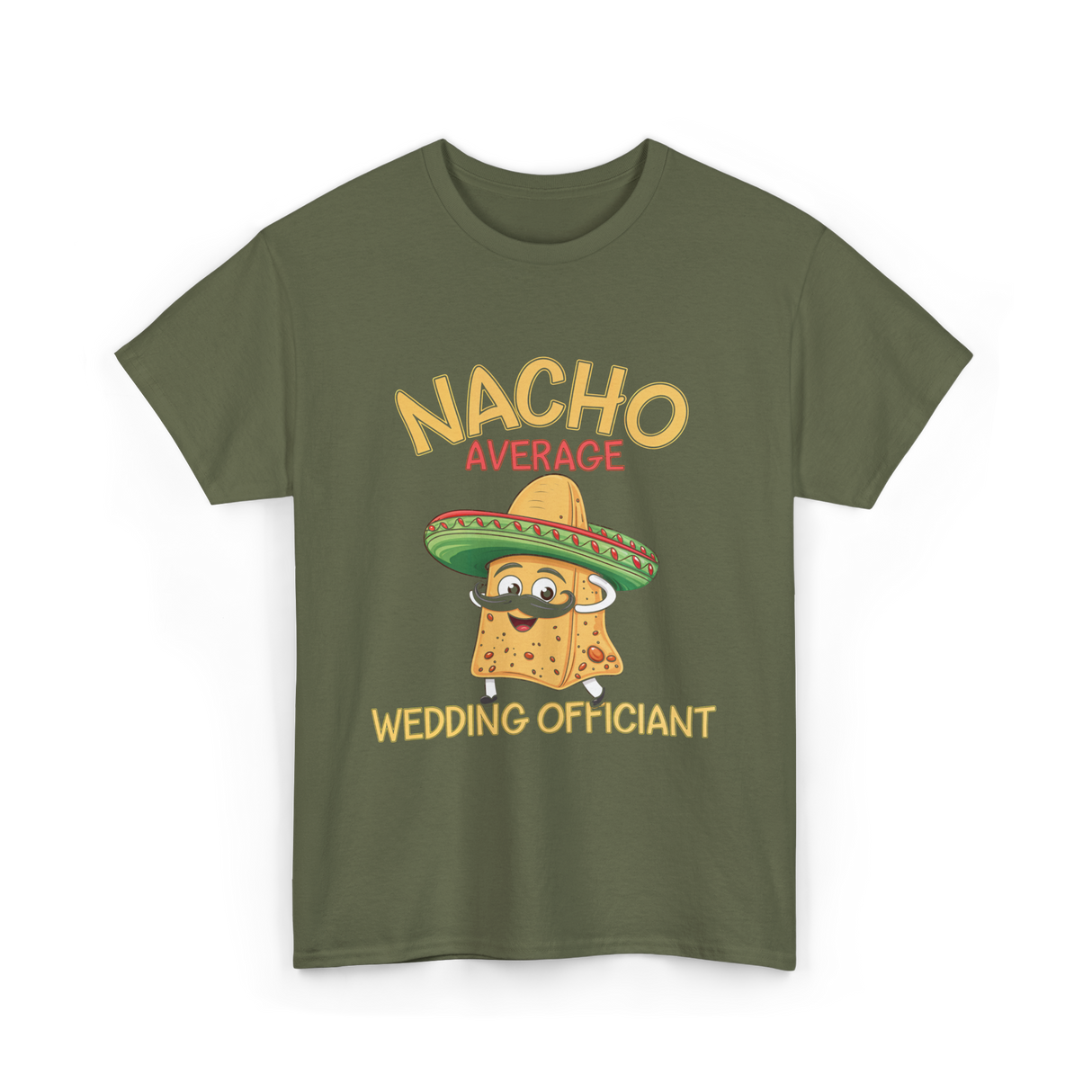 Nacho Average Wedding Officiant T-Shirt - Military Green