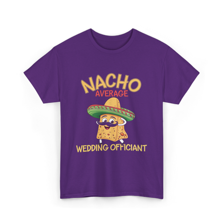 Nacho Average Wedding Officiant T-Shirt - Purple