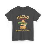 Nacho Average Wedding Officiant T-Shirt - Dark Heather