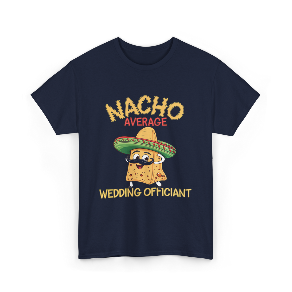 Nacho Average Wedding Officiant T-Shirt - Navy