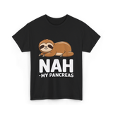 Nah My Pancreas Sloth Diabetes T-Shirt - Black