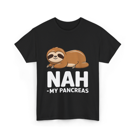 Nah My Pancreas Sloth Diabetes T-Shirt - Black